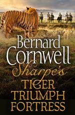 Sharpe 3-Book Collection 1: Sharpe’s Tiger, Sharpe’s Triumph, Sharpe’s Fortress (The Sharpe Series)