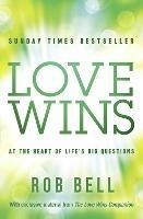 Love Wins: At the Heart of Life’s Big Questions