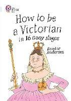 How to be a Victorian in 16 Easy Stages: Band 17/Diamond