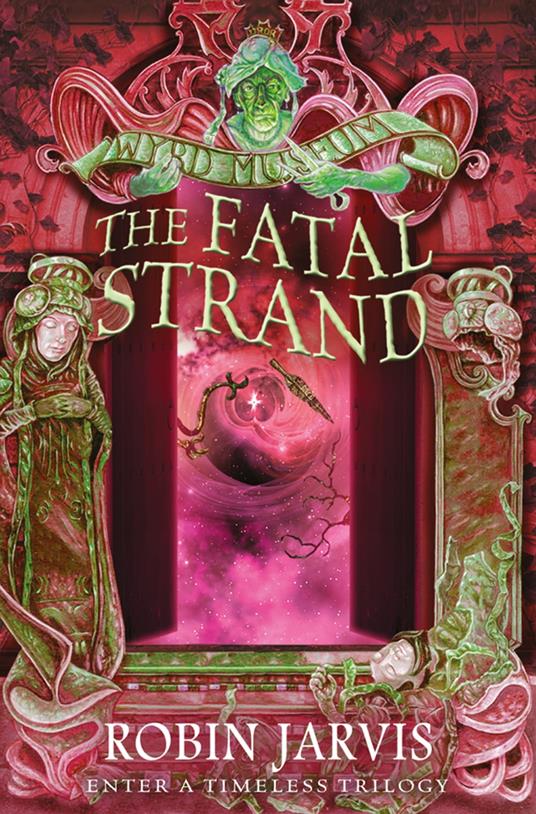 The Fatal Strand (Tales from the Wyrd Museum, Book 3) - Robin Jarvis - ebook