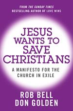 Jesus Wants to Save Christians: A Manifesto for the Church in Exile