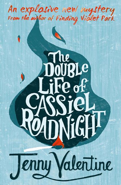 The Double Life of Cassiel Roadnight - Jenny Valentine - ebook
