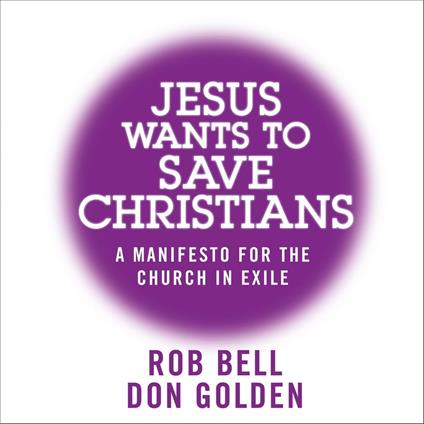 Jesus Wants to Save Christians: A Manifesto for the Church in Exile