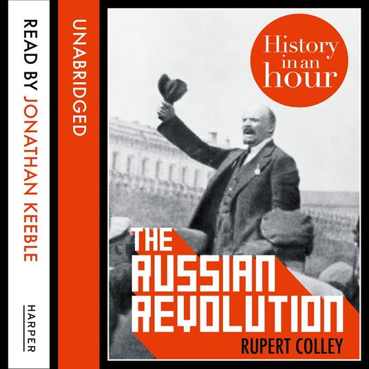 The Russian Revolution: History in an Hour: History for busy people. Read a succinct history of The Russian Revolution in just one hour.