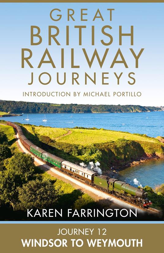 Journey 12: Windsor to Weymouth (Great British Railway Journeys, Book 12)