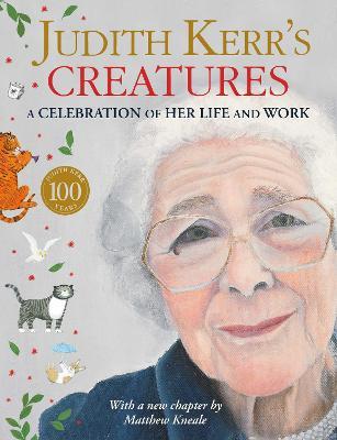 Judith Kerr’s Creatures: A Celebration of Her Life and Work - Judith Kerr - cover