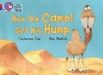 How the Camel Got His Hump: Band 02a Red A/Band 08 Purple