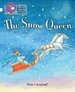 The Snow Queen: Band 04 Blue/Band 10 White