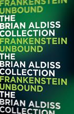 Frankenstein Unbound (The Monster Trilogy)