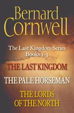 The Last Kingdom Series Books 1-3: The Last Kingdom, The Pale Horseman, The Lords of the North (The Last Kingdom Series)