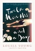 Twelve Months and a Day - Louisa Young - cover