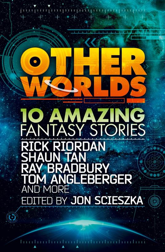 Other Worlds (feat. stories by Rick Riordan, Shaun Tan, Tom Angleberger, Ray Bradbury and more) - Tom Angleberger,Ray Bradbury,Shannon Hale,D. J. MacHale - ebook