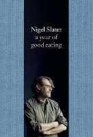 A Year of Good Eating: The Kitchen Diaries III - Nigel Slater - cover