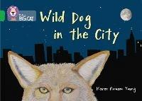 Wild Dog In The City: Band 05/Green - cover