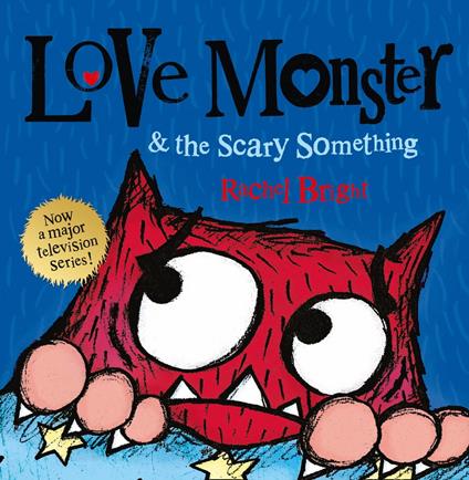 Love Monster and the Scary Something - Rachel Bright - ebook