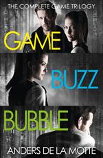 The Complete Game Trilogy: Game, Buzz, Bubble