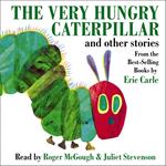 The Very Hungry Caterpillar and Other Stories