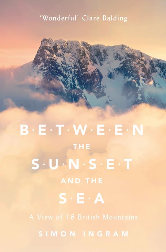 Between the Sunset and the Sea: A View of 16 British Mountains