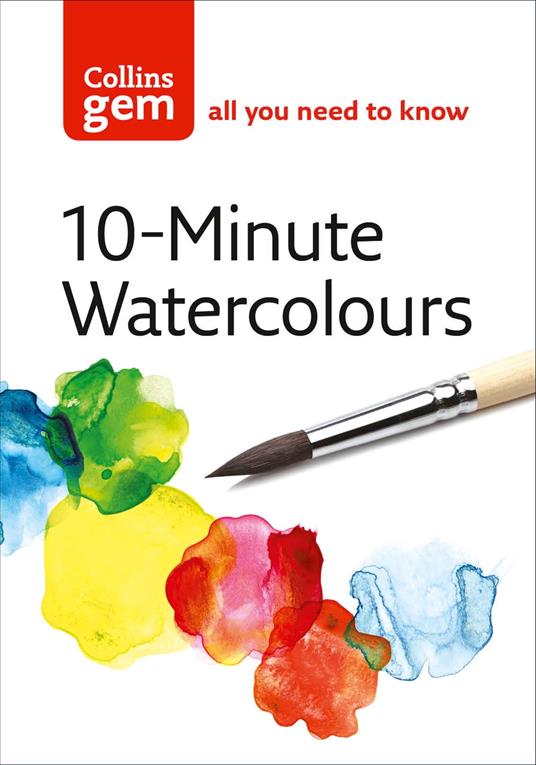 10-Minute Watercolours (Collins Gem)