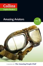 Amazing Aviators: A2-B1 (Collins Amazing People ELT Readers)