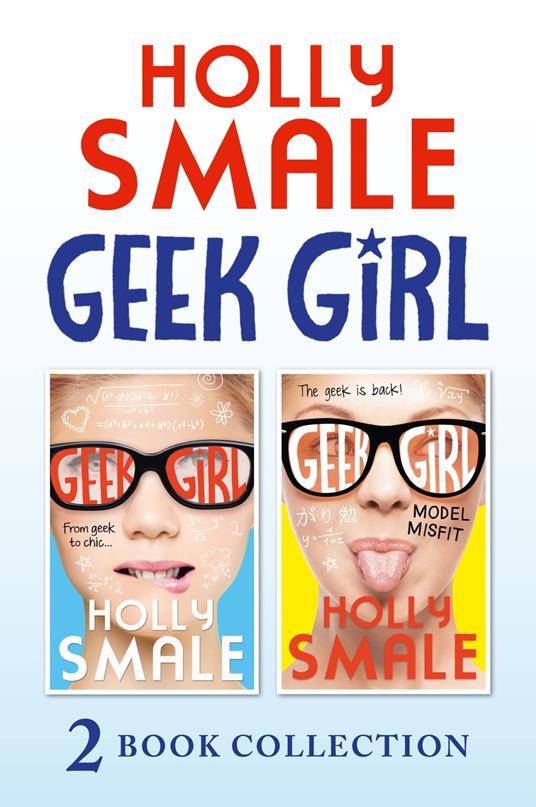 Geek Girl and Model Misfit (Geek Girl books 1 and 2) - Holly Smale - ebook