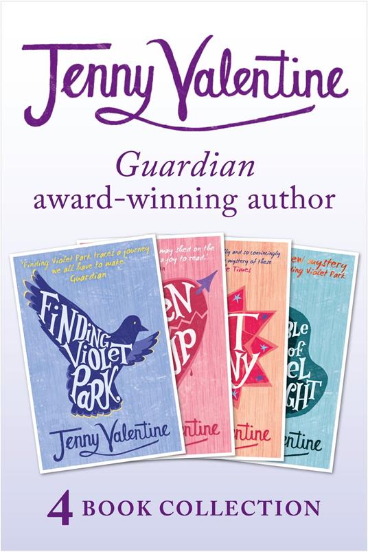 Jenny Valentine - 4 Book Award-winning Collection (Finding Violet Park, Broken Soup, The Ant Colony, The Double Life of Cassiel Roadnight) - Jenny Valentine - ebook