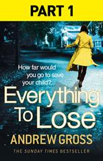 Everything to Lose: Part One, Chapters 1–5