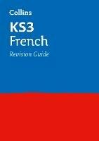 KS3 French Revision Guide: Ideal for Years 7, 8 and 9