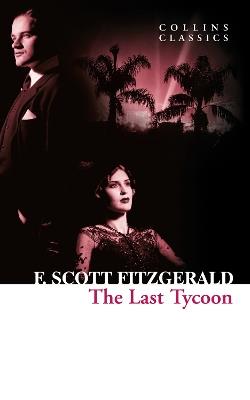 The Last Tycoon: The - F. Scott Fitzgerald - cover