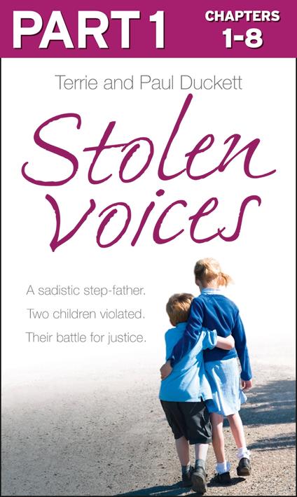 Stolen Voices: Part 1 of 3: A sadistic step-father. Two children violated. Their battle for justice.