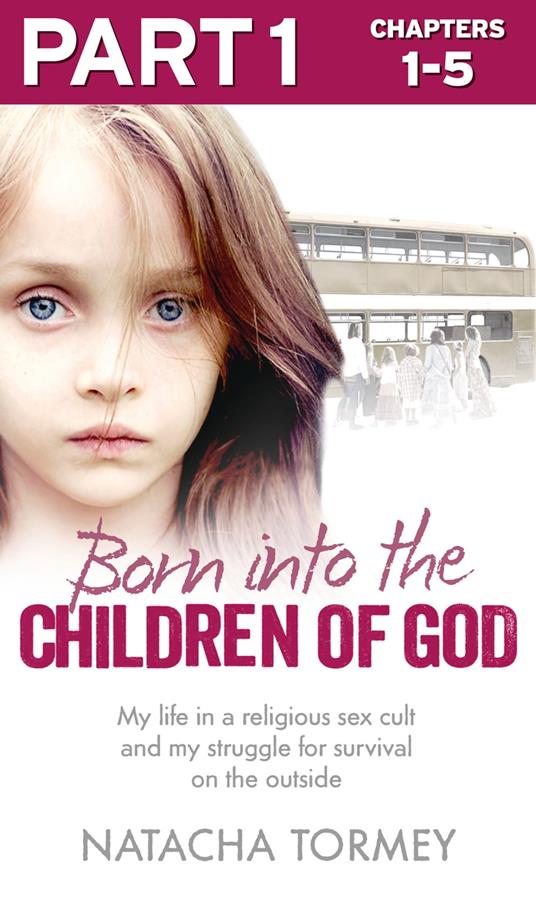 Born into the Children of God: Part 1 of 3