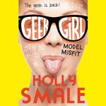 Model Misfit: The bestselling YA series – now a major Netflix series (Geek Girl, Book 2)