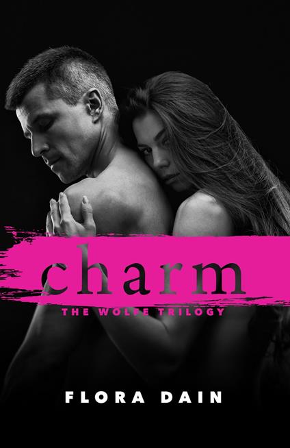 Charm (Wolfe Trilogy, Book 1) - Flora Dain - ebook