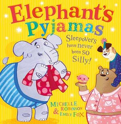 Elephant’s Pyjamas - Michelle Robinson,Emily Fox - ebook