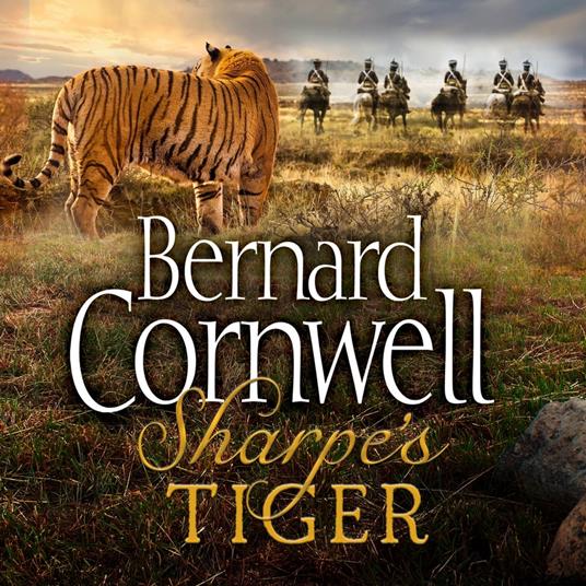 Sharpe’s Tiger: The Siege of Seringapatam, 1799 (The Sharpe Series, Book 1)