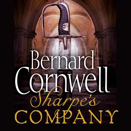 Sharpe’s Company: The Siege of Badajoz, January to April 1812 (The Sharpe Series, Book 13)