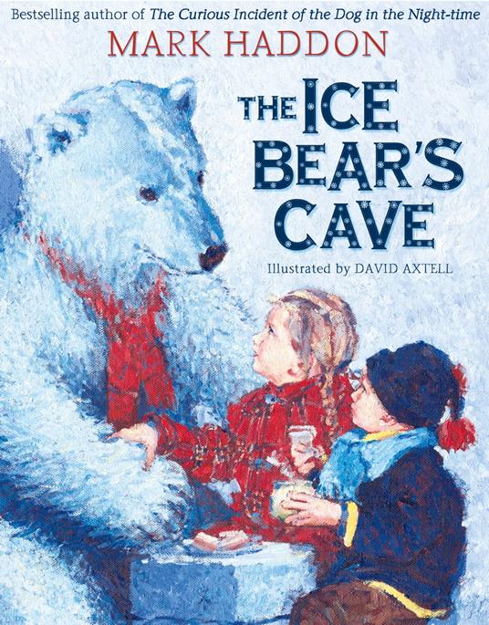 The Ice Bear’s Cave - Mark Haddon,David Axtell - ebook