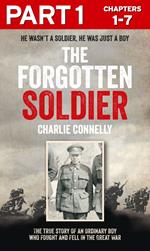 The Forgotten Soldier (Part 1 of 3): He wasn’t a soldier, he was just a boy
