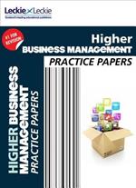 Higher Business Management Practice Papers: Prelim Papers for Sqa Exam Revision