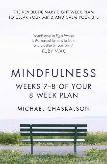 Mindfulness: Weeks 5-6 of Your 8-Week Plan