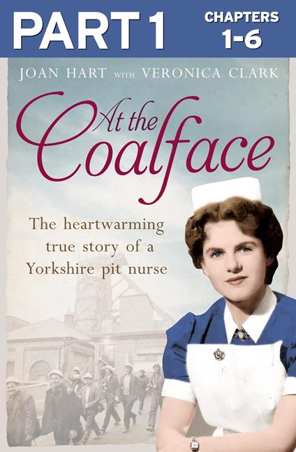 At the Coalface: Part 1 of 3: The memoir of a pit nurse