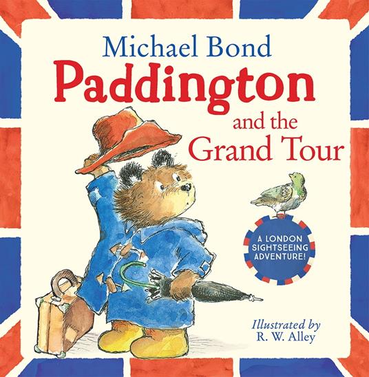 Paddington and the Grand Tour - Michael Bond,R. W. Alley,Vaughan Paul - ebook