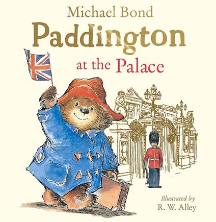 Paddington at the Palace (Read Aloud) - Michael Bond,R. W. Alley - ebook