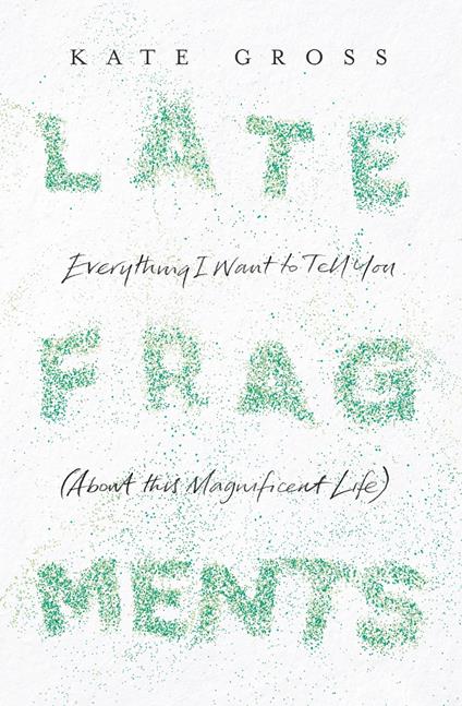 Late Fragments