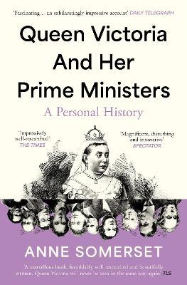 Queen Victoria and her Prime Ministers: A Personal History - Anne Somerset - cover