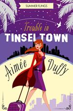 Trouble in Tinseltown (Summer Flings, Book 1)