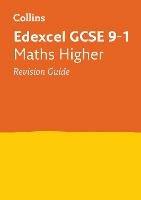 Edexcel GCSE 9-1 Maths Higher Revision Guide: Ideal for the 2024 and 2025 Exams