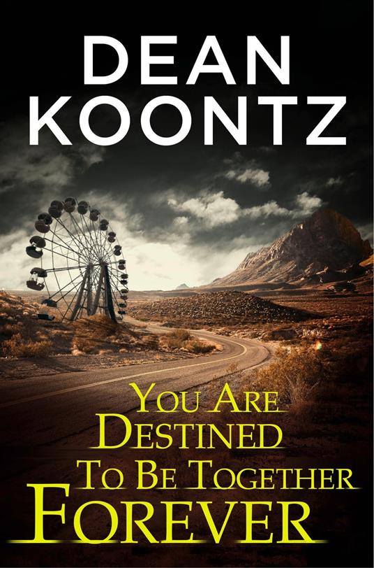 You Are Destined To Be Together Forever [an Odd Thomas short story]