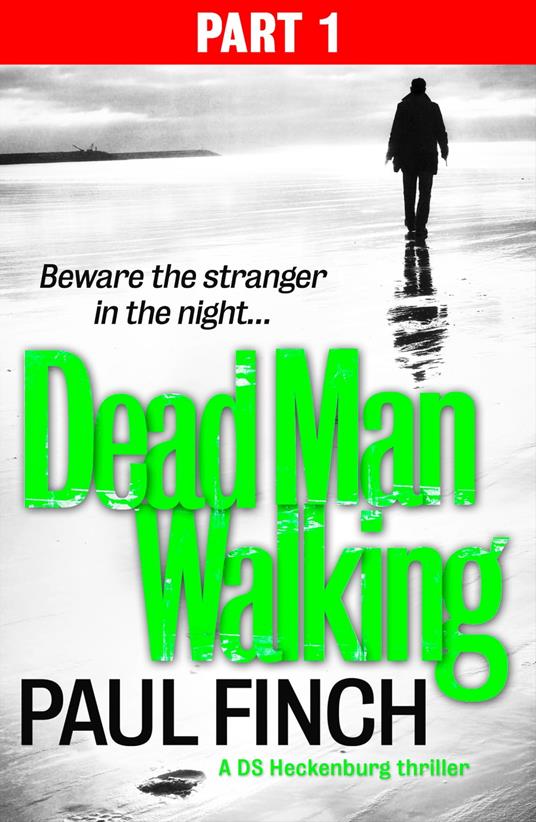 Dead Man Walking (Part 1 of 3) (Detective Mark Heckenburg, Book 4)