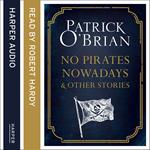 No Pirates Nowadays and Other Stories: Three Nautical Tales